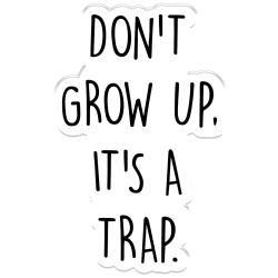 Crafter's Companion Clear Stamp - Don't Grow Up, It's A Trap