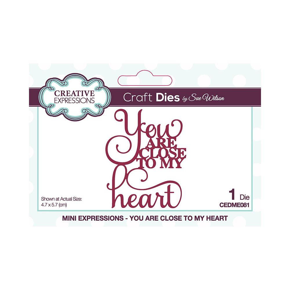 Creative Expressions Mini  Dies - You Are Close To My Heart