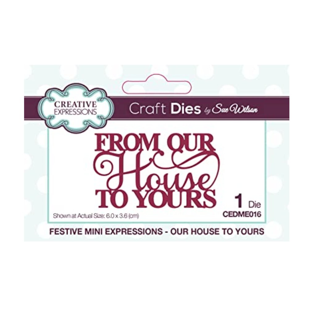Creative Expressions Mini  Dies - From Our House To Yours